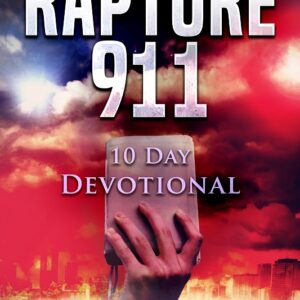 Rapture 911: 10 Day Devotional
